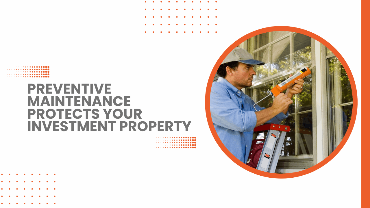 Preventive Maintenance Protects Your Atlanta Investment Property